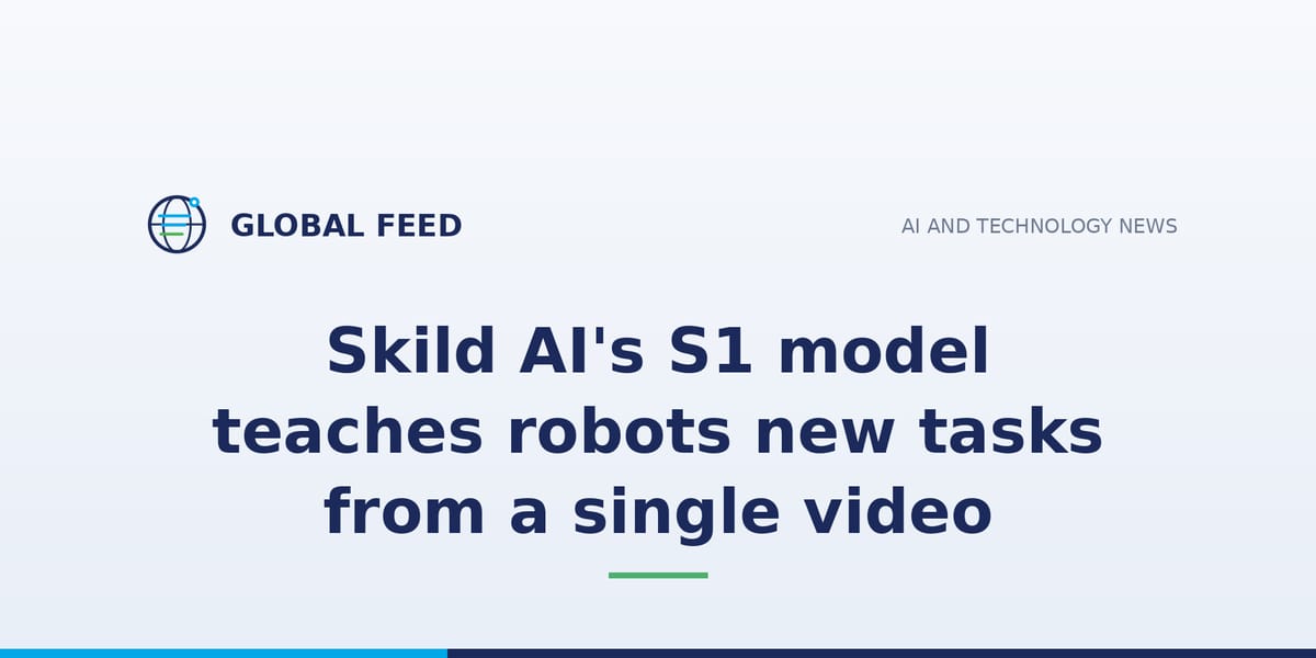 Skild AI's S1 model teaches robots new tasks from a single video