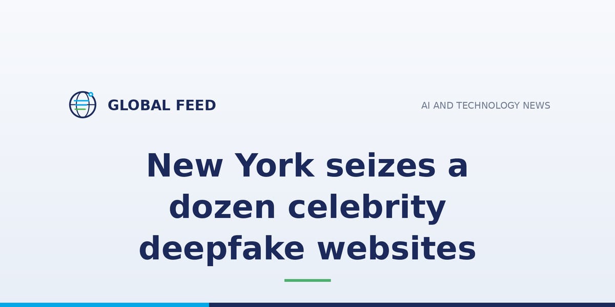 New York seizes a dozen celebrity deepfake websites