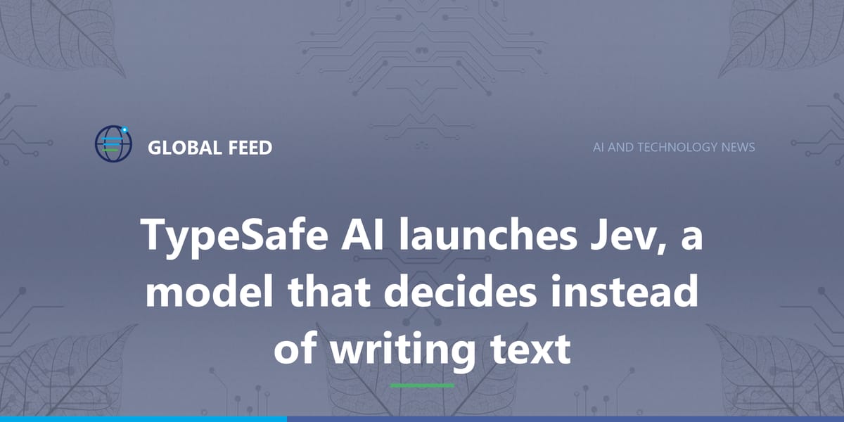 TypeSafe AI launches Jev, a model that decides instead of writing text
