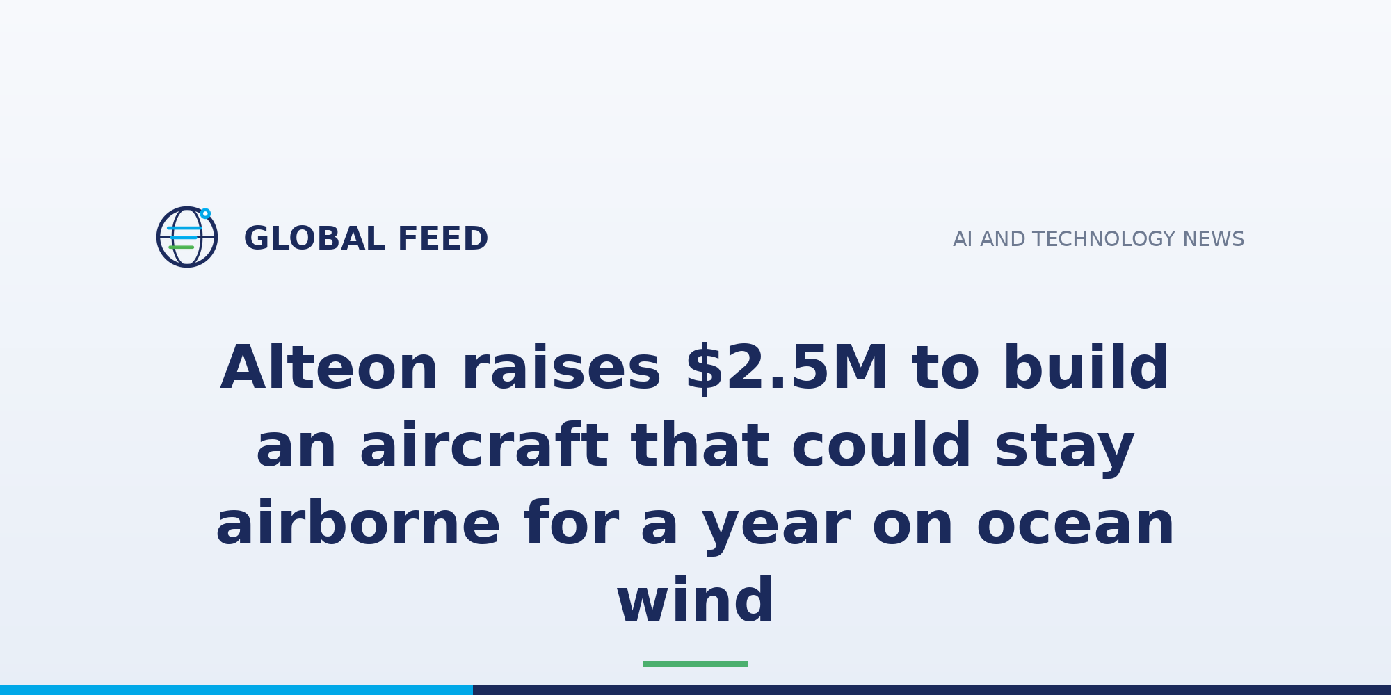 Alteon raises $2.5M to build an aircraft that could stay airborne for a year on ocean wind