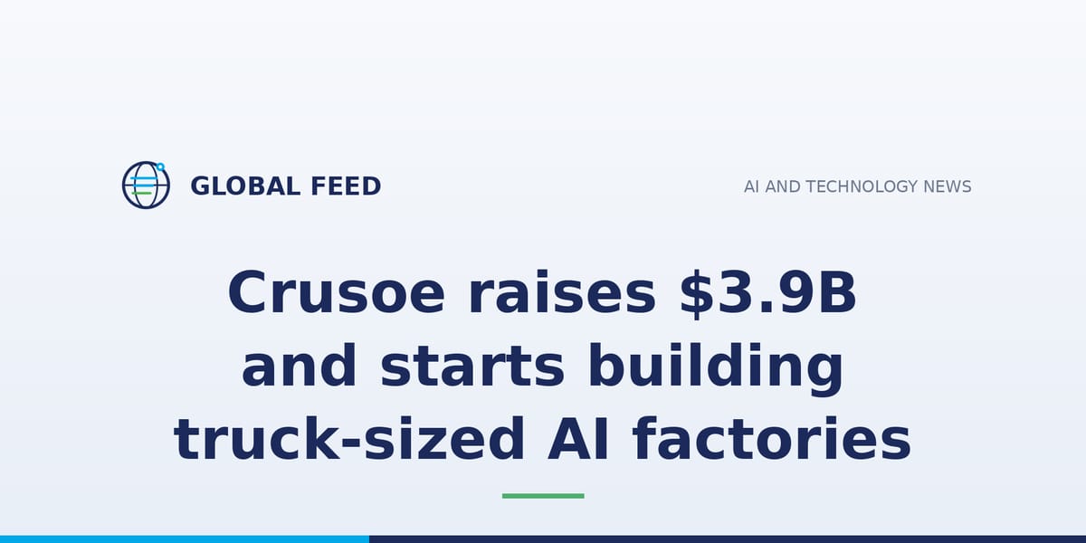 Crusoe raises $3.9B and starts building truck-sized AI factories