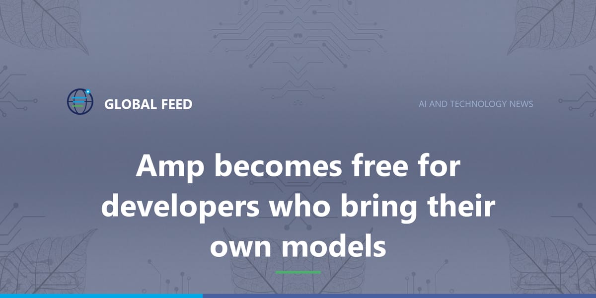 Amp becomes free for developers who bring their own models