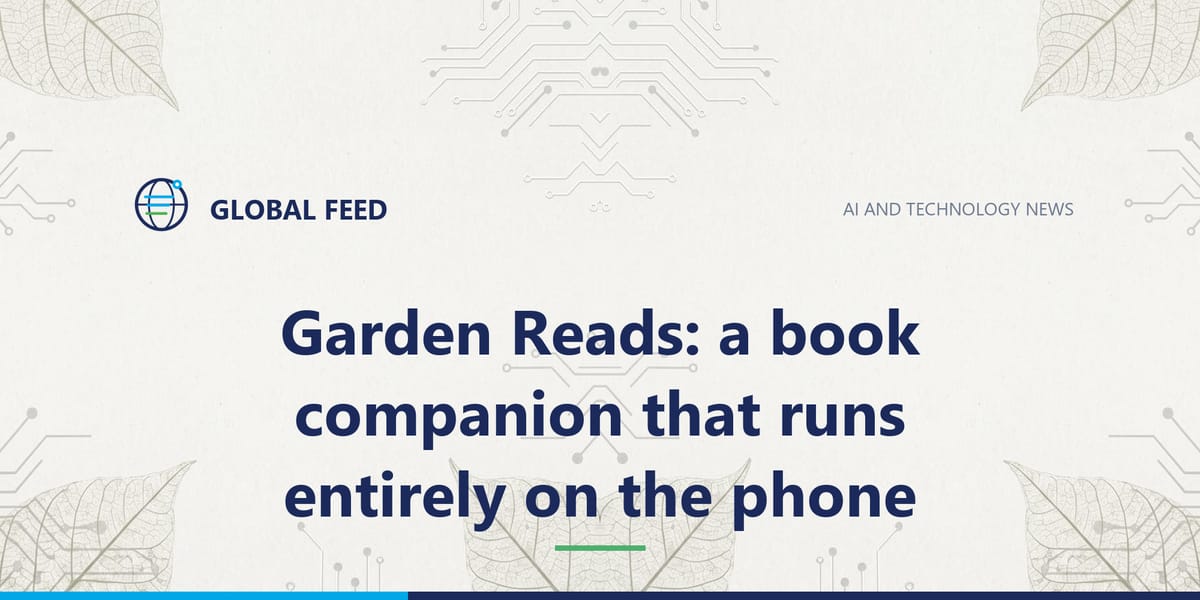 Garden Reads: a book companion that runs entirely on the phone