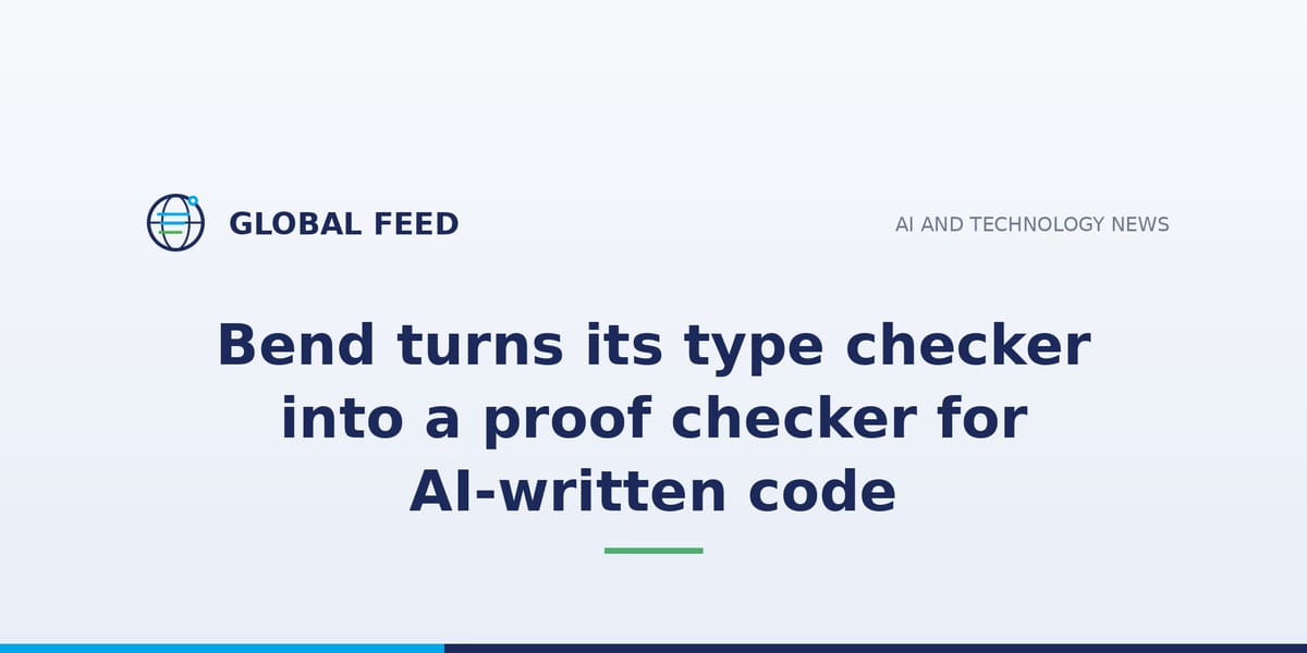 Bend turns its type checker into a proof checker for AI-written code