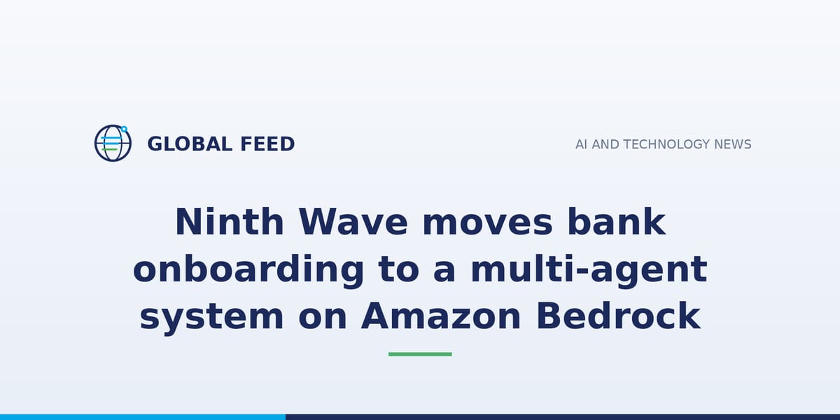 Ninth Wave moves bank onboarding to a multi-agent system on Amazon Bedrock