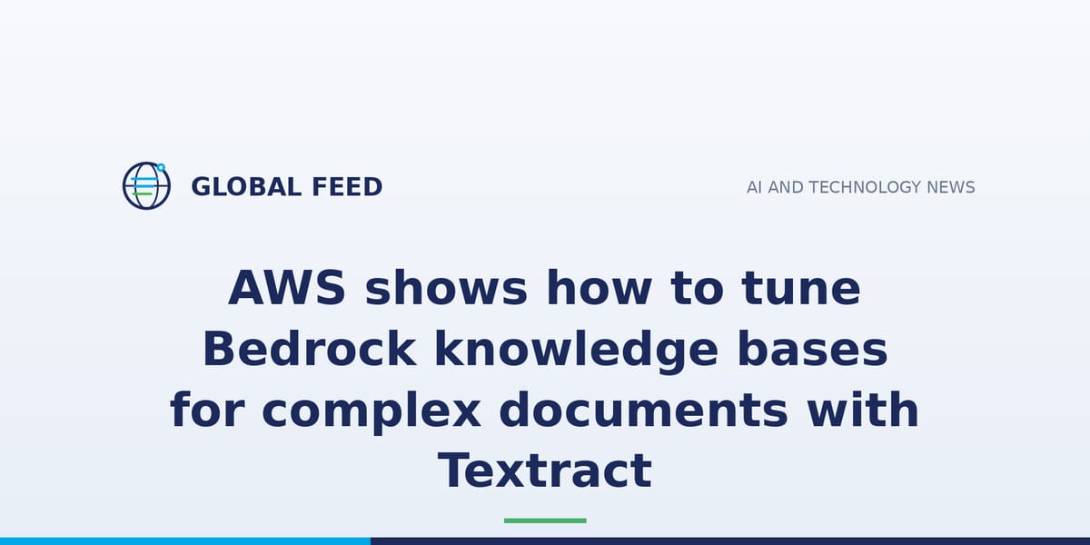AWS shows how to tune Bedrock knowledge bases for complex documents with Textract