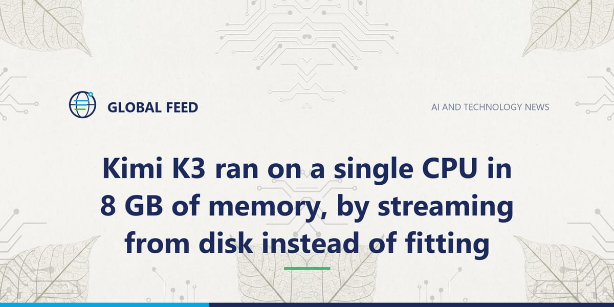Kimi K3 ran on a single CPU in 8 GB of memory, by streaming from disk instead of fitting
