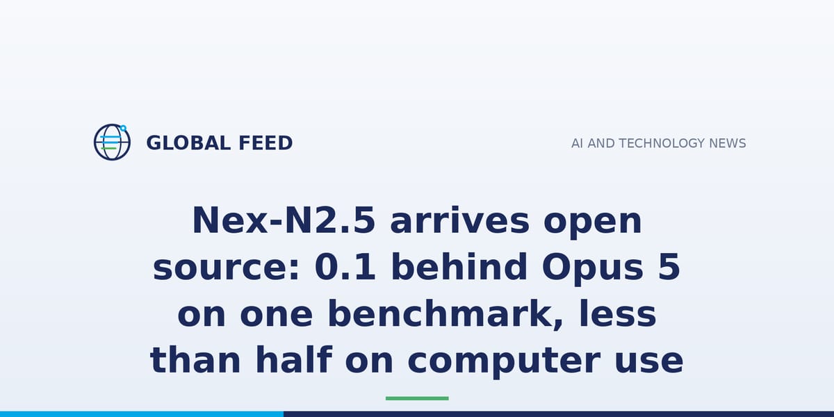 Nex-N2.5 arrives open source: 0.1 behind Opus 5 on one benchmark, less than half on computer use