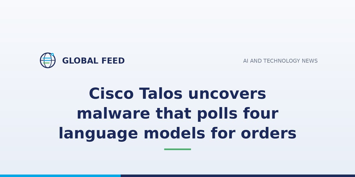 Cisco Talos uncovers malware that polls four language models for orders