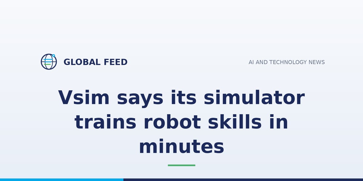 Vsim says its simulator trains robot skills in minutes