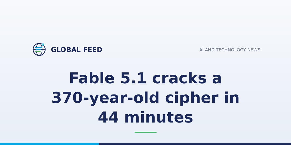 Fable 5.1 cracks a 370-year-old cipher in 44 minutes