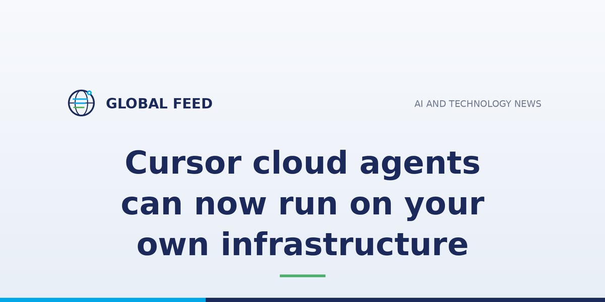 Cursor cloud agents can now run on your own infrastructure