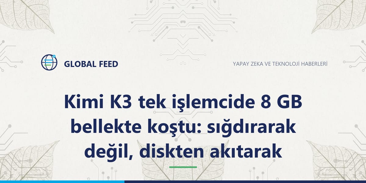 Kimi K3 tek işlemcide 8 GB bellekte koştu: sığdırarak değil, diskten akıtarak