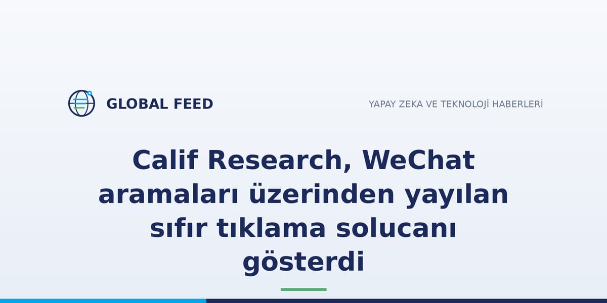 Calif Research, WeChat aramaları üzerinden yayılan sıfır tıklama solucanı gösterdi