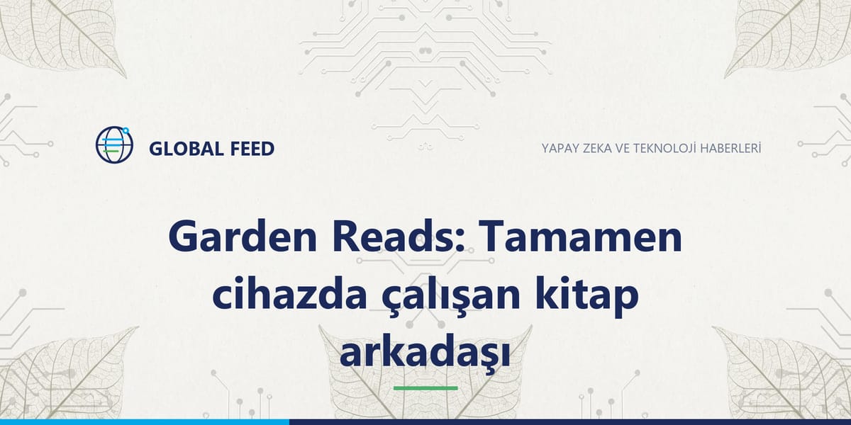 Garden Reads: Tamamen cihazda çalışan kitap arkadaşı