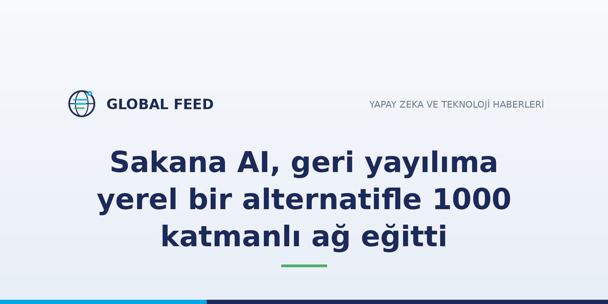 Sakana AI, geri yayılıma yerel bir alternatifle 1000 katmanlı ağ eğitti