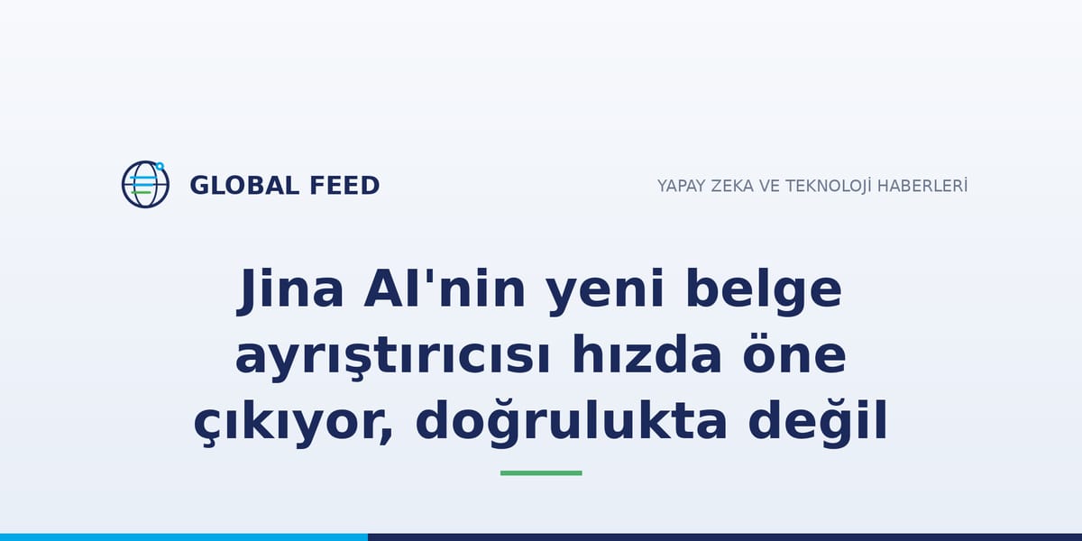 Jina AI'nin yeni belge ayrıştırıcısı hızda öne çıkıyor, doğrulukta değil