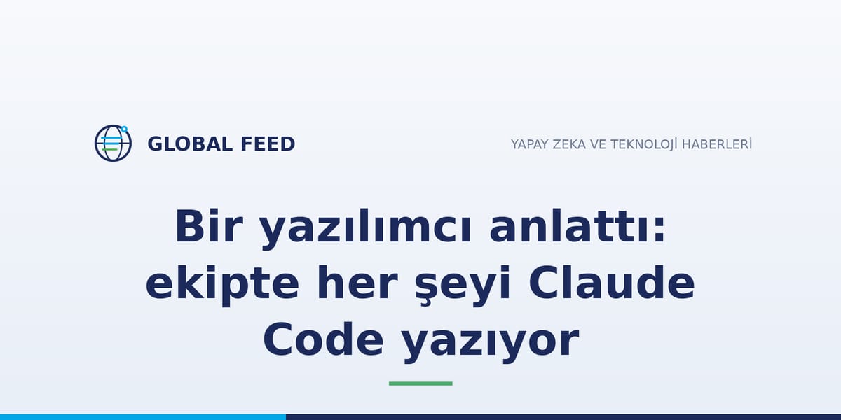 Bir yazılımcı anlattı: ekipte her şeyi Claude Code yazıyor