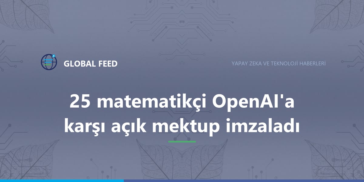 25 matematikçi OpenAI'a karşı açık mektup imzaladı