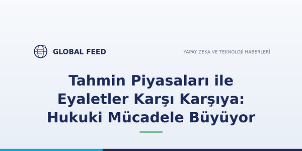 Tahmin Piyasaları ile Eyaletler Karşı Karşıya: Hukuki Mücadele Büyüyor