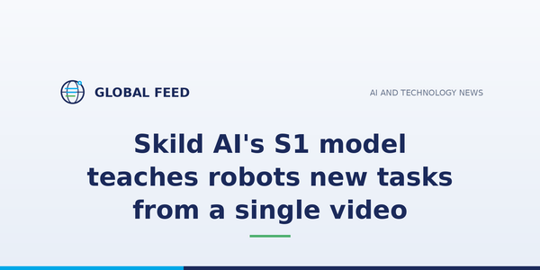 Skild AI's S1 model teaches robots new tasks from a single video