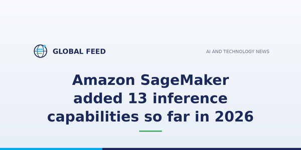 Amazon SageMaker added 13 inference capabilities so far in 2026
