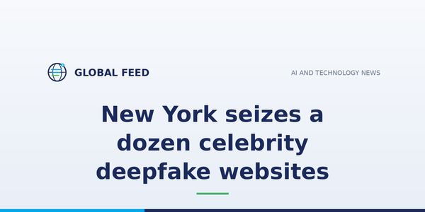New York seizes a dozen celebrity deepfake websites