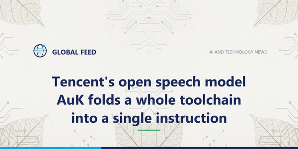Tencent's open speech model AuK folds a whole toolchain into a single instruction