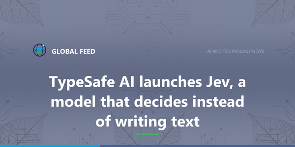 TypeSafe AI launches Jev, a model that decides instead of writing text