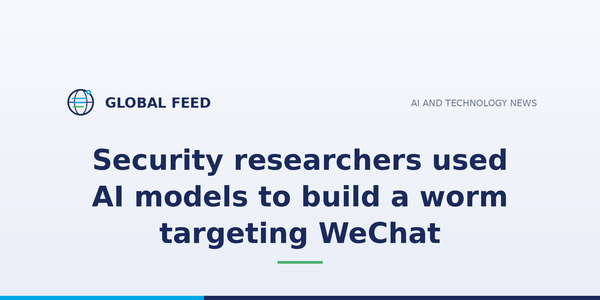 Security researchers used AI models to build a worm targeting WeChat