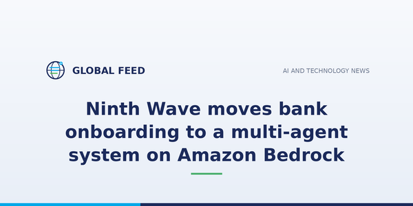 Ninth Wave moves bank onboarding to a multi-agent system on Amazon Bedrock