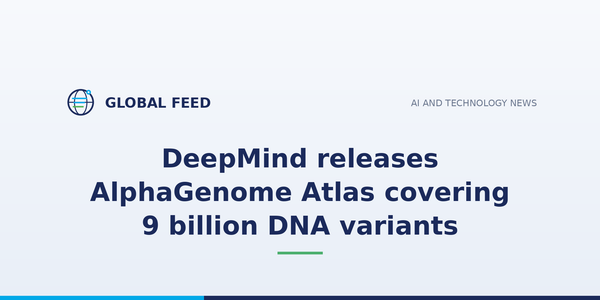 DeepMind releases AlphaGenome Atlas covering 9 billion DNA variants