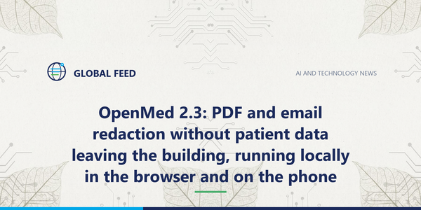 OpenMed 2.3: PDF and email redaction without patient data leaving the building, running locally in the browser and on the phone