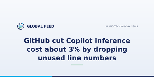 GitHub cut Copilot inference cost about 3% by dropping unused line numbers