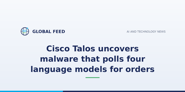 Cisco Talos uncovers malware that polls four language models for orders