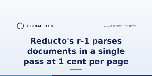 Reducto's r-1 parses documents in a single pass at 1 cent per page