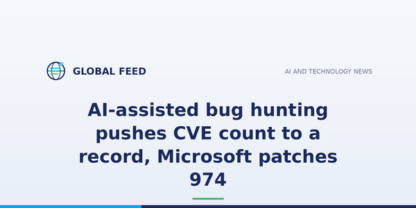 AI-assisted bug hunting pushes CVE count to a record, Microsoft patches 974