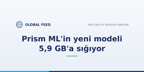 Prism ML'in yeni modeli 5,9 GB'a sığıyor