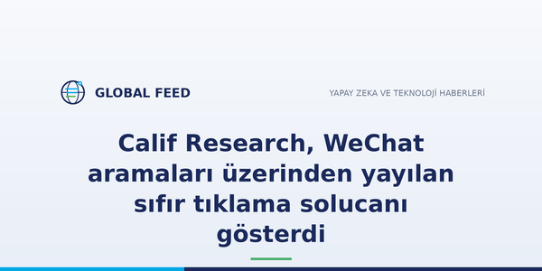 Calif Research, WeChat aramaları üzerinden yayılan sıfır tıklama solucanı gösterdi