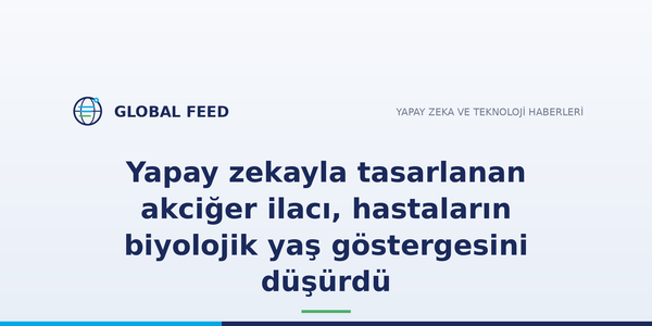 Yapay zekayla tasarlanan akciğer ilacı, hastaların biyolojik yaş göstergesini düşürdü