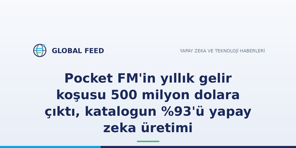 Pocket FM'in yıllık gelir koşusu 500 milyon dolara çıktı, katalogun %93'ü yapay zeka üretimi