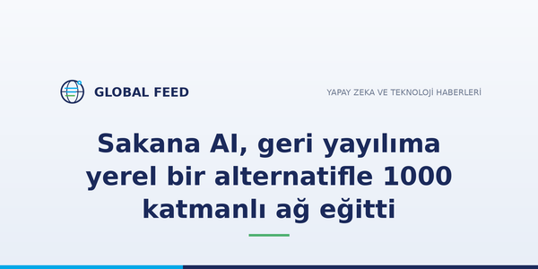 Sakana AI, geri yayılıma yerel bir alternatifle 1000 katmanlı ağ eğitti