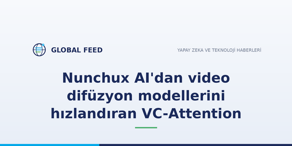 Nunchux AI'dan video difüzyon modellerini hızlandıran VC-Attention