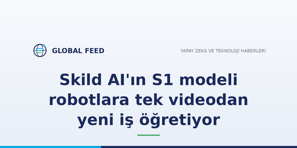 Skild AI'ın S1 modeli robotlara tek videodan yeni iş öğretiyor