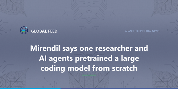 Mirendil says one researcher and AI agents pretrained a large coding model from scratch